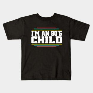 I`m an 80s child Kids T-Shirt